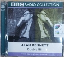 Double Bill written by Alan Bennett performed by Patricia Routledge, John Gielgud, Paul Eddington and Alan Bennett on CD (Abridged)